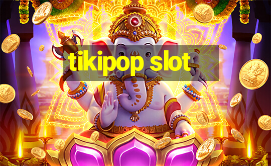 tikipop slot