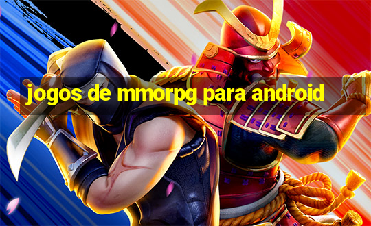 jogos de mmorpg para android