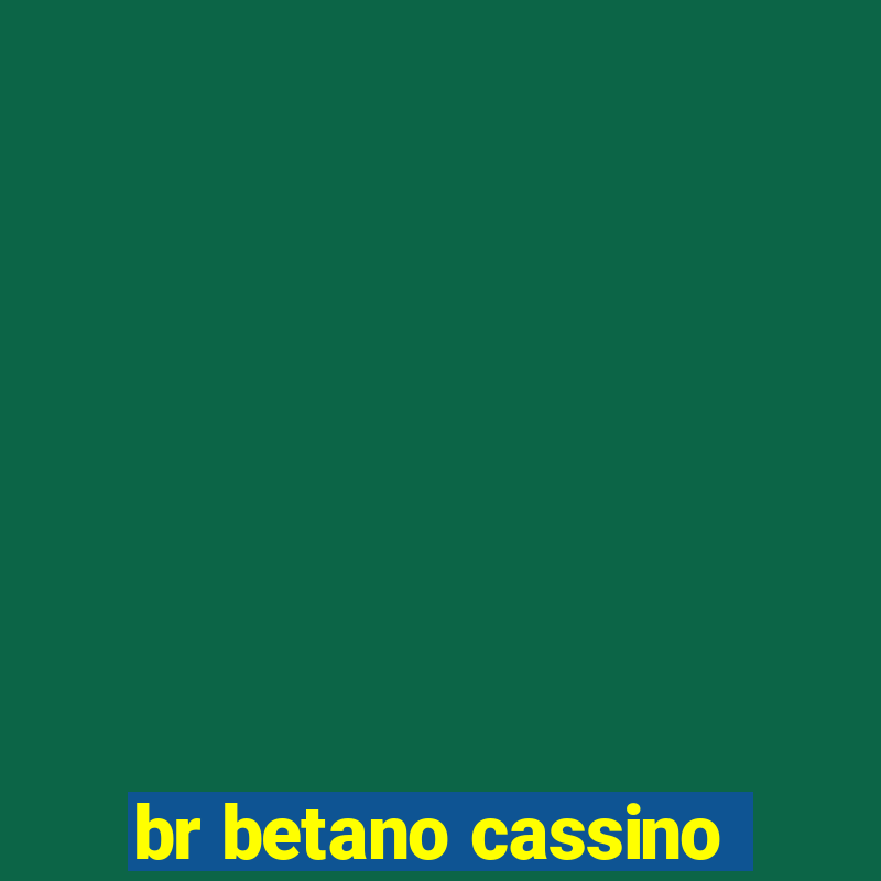 br betano cassino