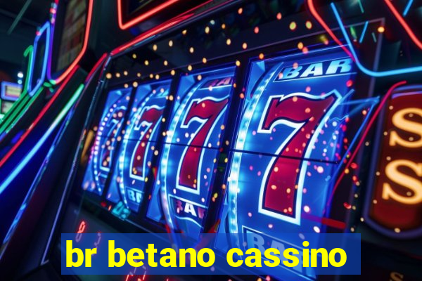 br betano cassino