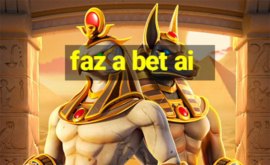 faz a bet ai