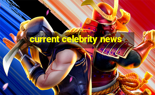 current celebrity news