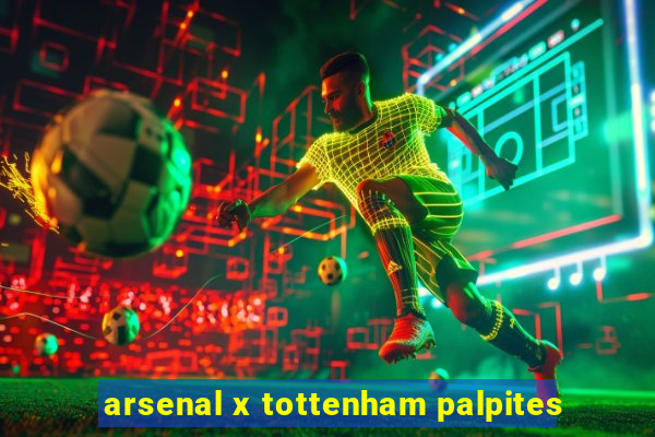 arsenal x tottenham palpites