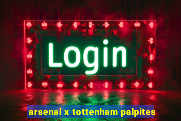 arsenal x tottenham palpites