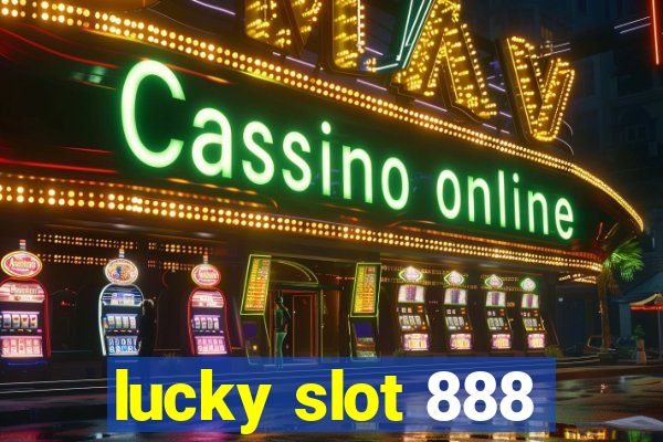 lucky slot 888