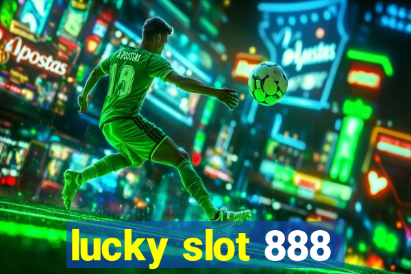 lucky slot 888