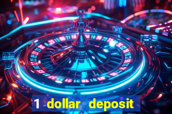 1 dollar deposit casino bonus