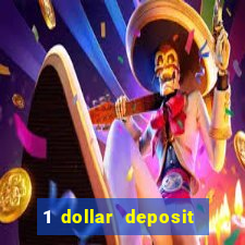 1 dollar deposit casino bonus