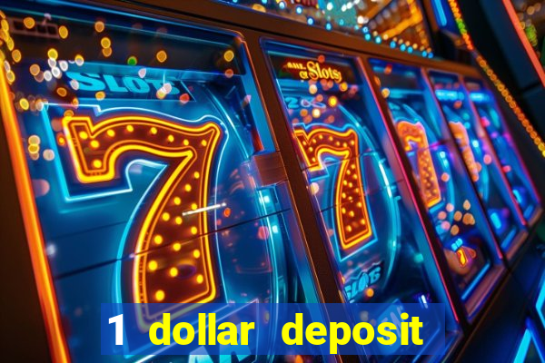 1 dollar deposit casino bonus