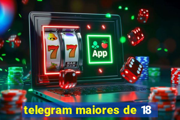 telegram maiores de 18