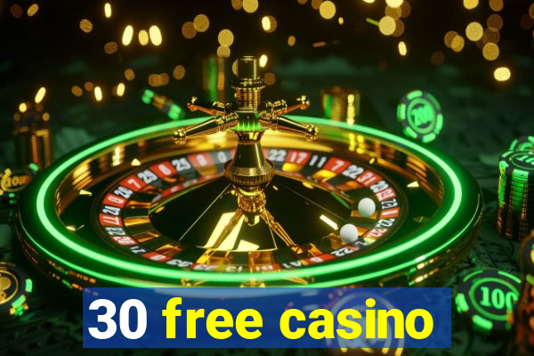 30 free casino