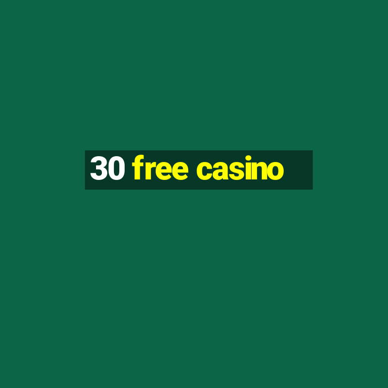 30 free casino