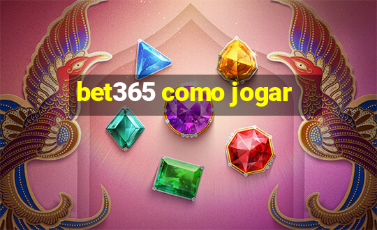 bet365 como jogar