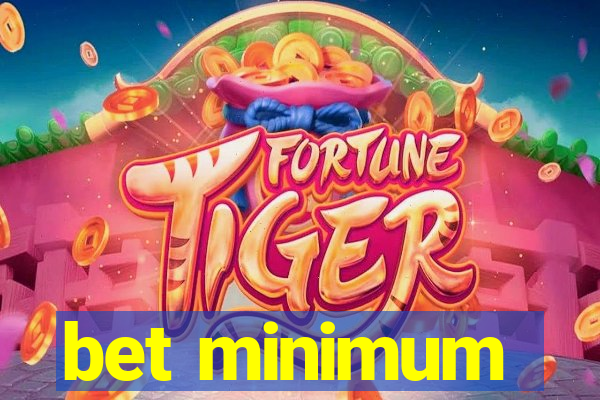 bet minimum