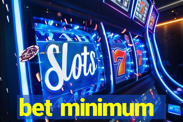 bet minimum