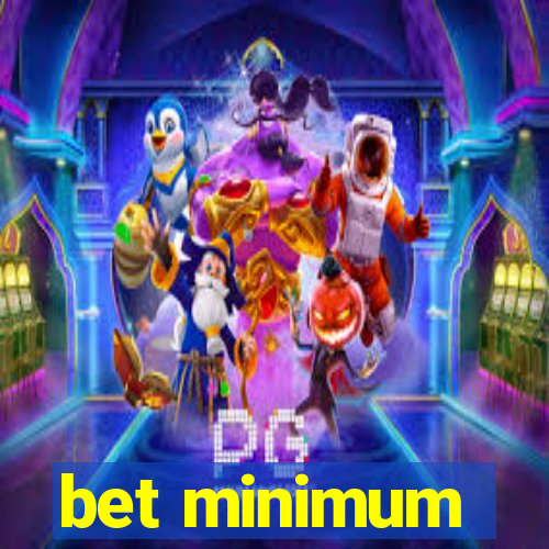 bet minimum