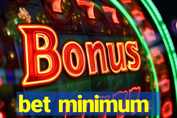 bet minimum