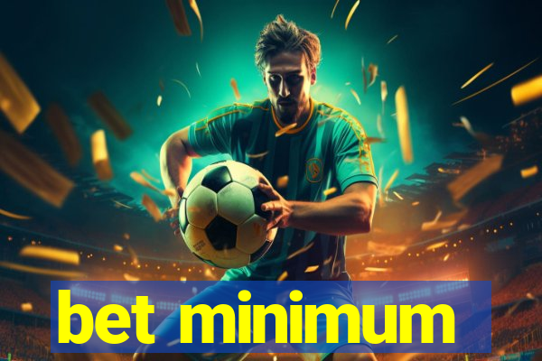 bet minimum