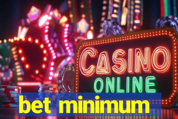 bet minimum