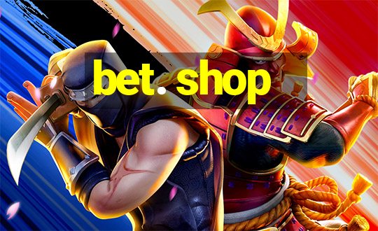 bet. shop