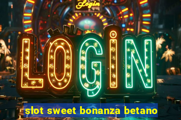 slot sweet bonanza betano