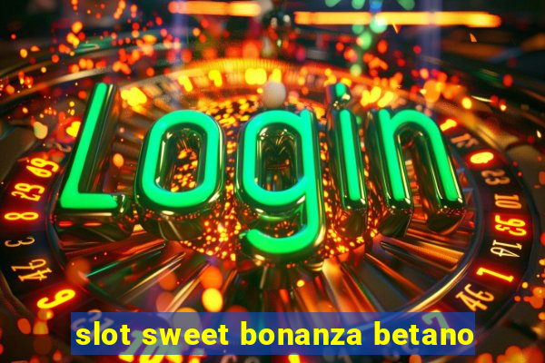 slot sweet bonanza betano