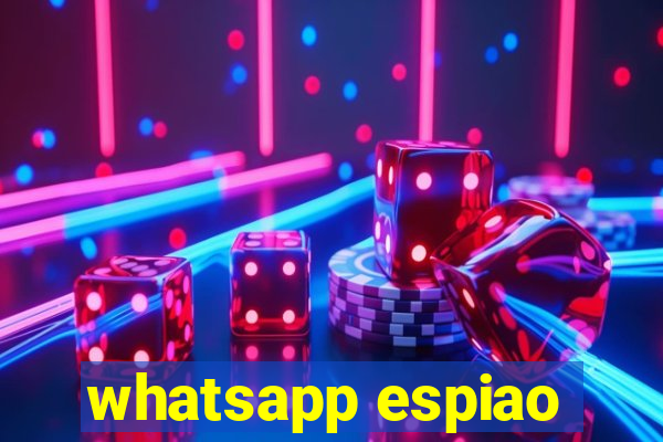 whatsapp espiao