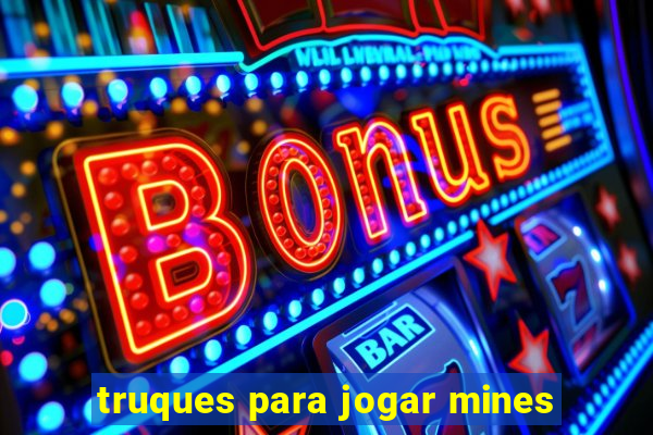 truques para jogar mines