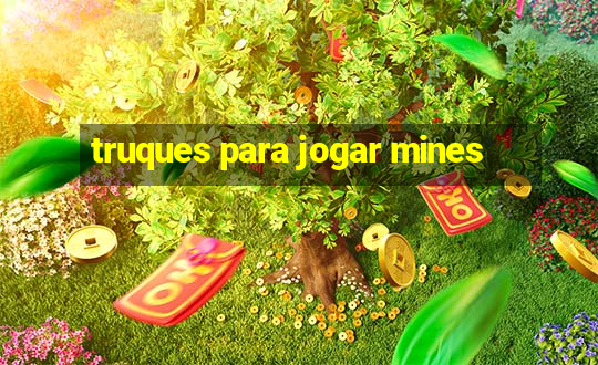 truques para jogar mines