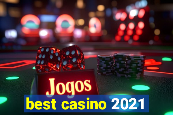 best casino 2021