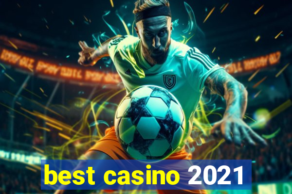 best casino 2021