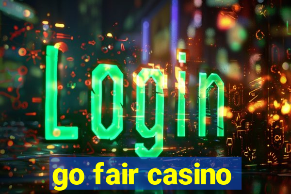 go fair casino