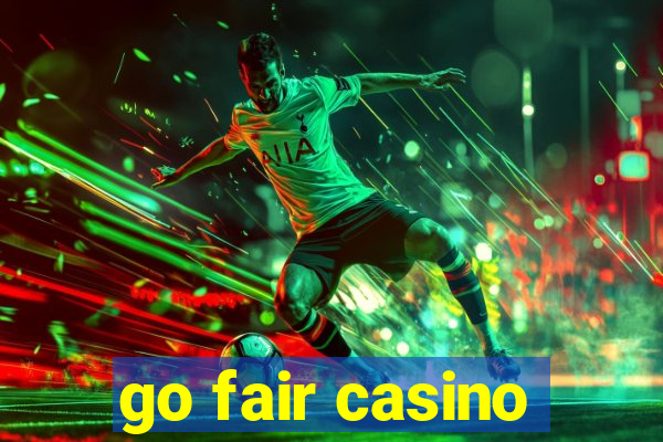 go fair casino