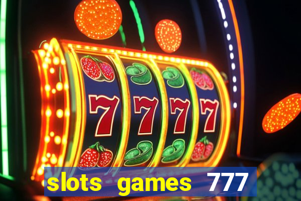 slots games 777 casino free u3172