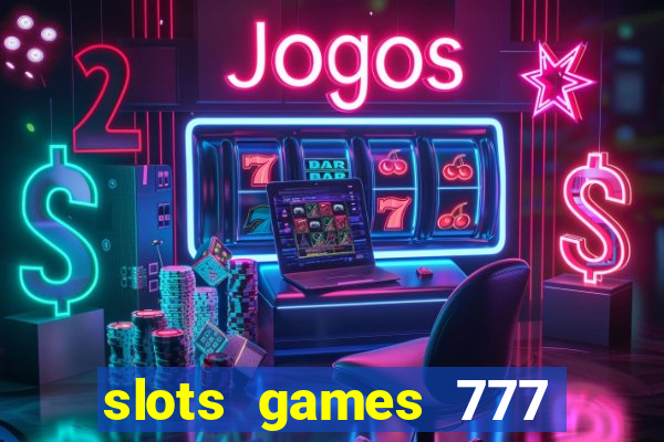 slots games 777 casino free u3172