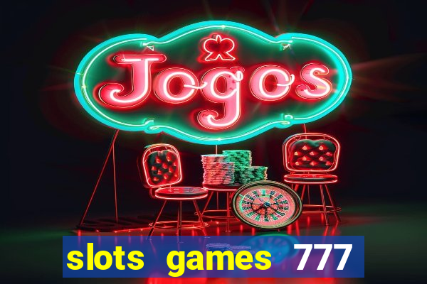 slots games 777 casino free u3172