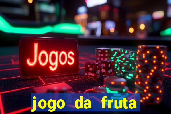 jogo da fruta aposta 1 real é confiável