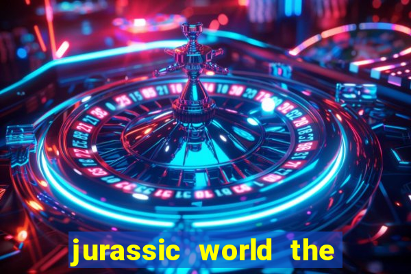 jurassic world the game dinheiro infinito