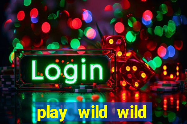 play wild wild riches slot