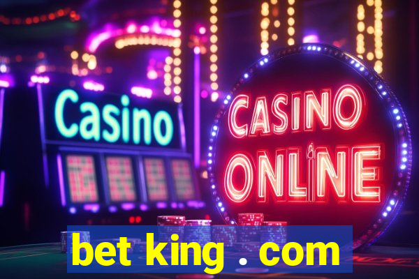 bet king . com