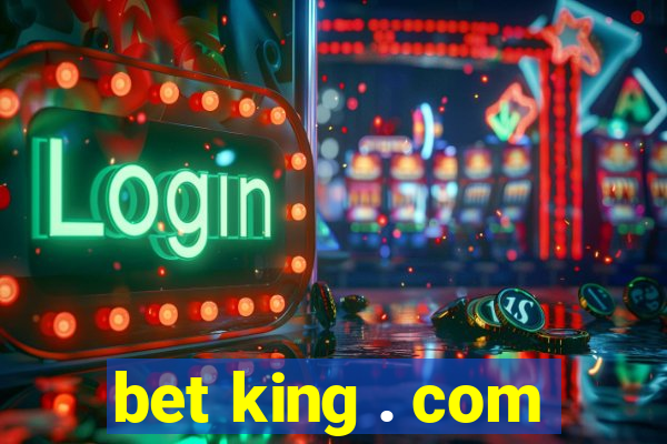 bet king . com