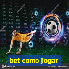 bet como jogar