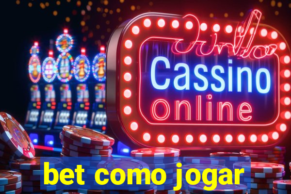 bet como jogar