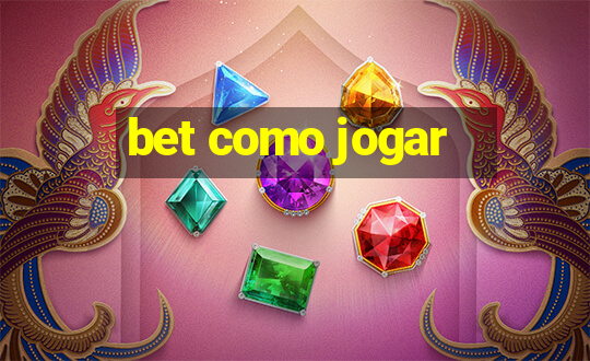 bet como jogar