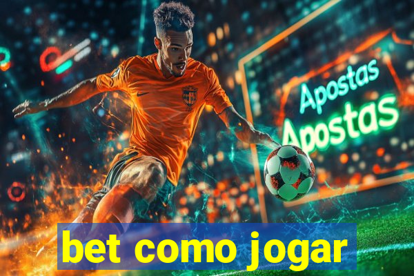 bet como jogar