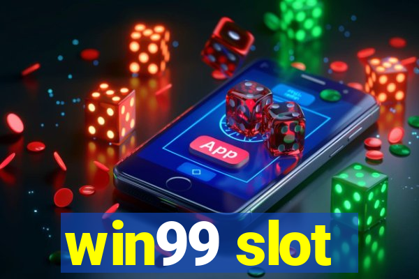 win99 slot