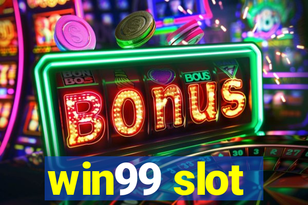 win99 slot