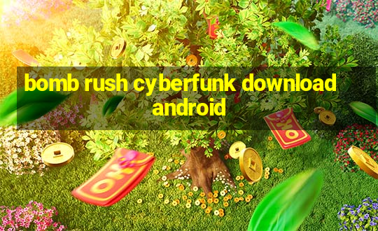 bomb rush cyberfunk download android