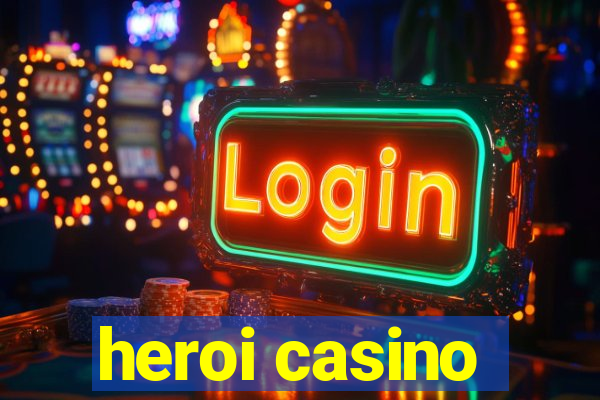 heroi casino