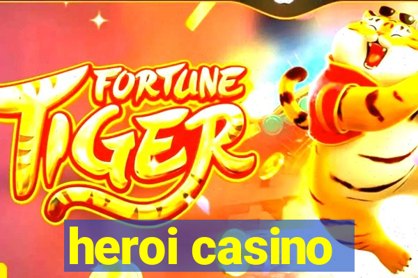 heroi casino